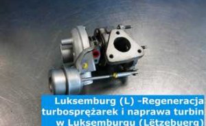 Luksemburg (L) -Regeneracja turbosprężarek i naprawa turbin w Luksemburgu (Lëtzebuerg) – cała Europa