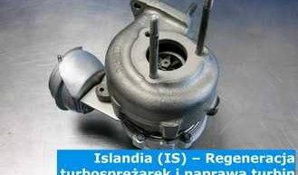 Islandia (IS) – Regeneracja turbosprężarek i naprawa turbin w Islandii (Ísland) – cała Europa