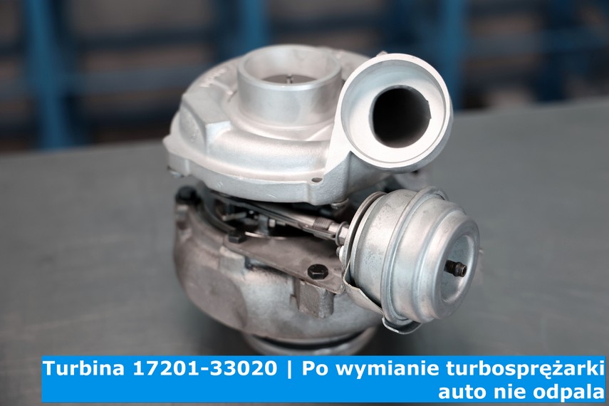 Turbina 17201-33020 | Po wymianie turbosprężarki auto nie odpala  