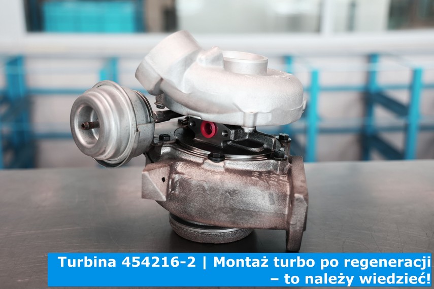 Turbina 454216-2 | Montaż turbo po regeneracji – to należy wiedzieć