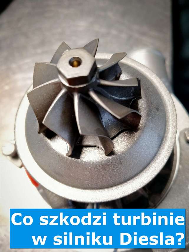 Czynniki zaburzające działanie turbosprężarki w Dieslu