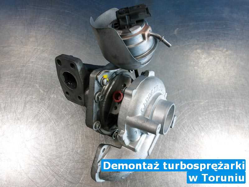Turbosprężarka zregenerowana z Torunia - Demontaż turbosprężarki, Toruniu