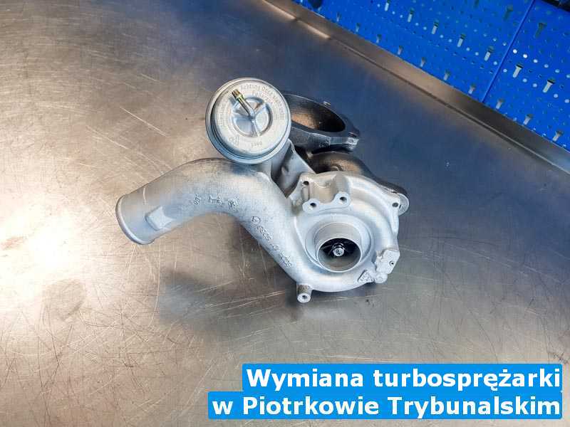 Turbosprężarki regulowane w Piotrkowie Trybunalskim - Wymiana turbosprężarki, Piotrkowie Trybunalskim