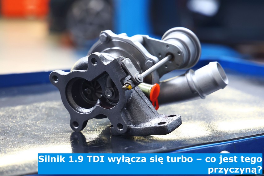 Silnik 1.9 TDI wyłącza się turbo – co jest tego przyczyną?